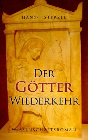 Der Götter Wiederkehr de Hans-J. Sterzel