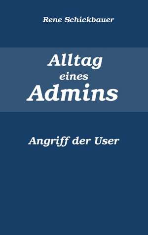 Alltag eines Admins de Rene Schickbauer