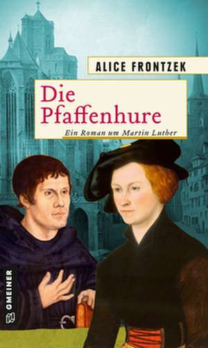 Die Pfaffenhure de Alice Frontzek