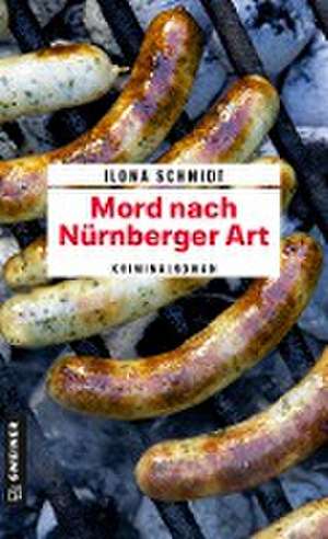 Mord nach Nürnberger Art de Ilona Schmidt