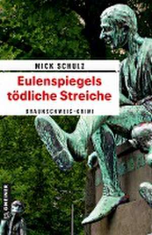 Eulenspiegels tödliche Streiche de Mick Schulz