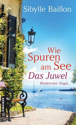 Wie Spuren am See - Das Juwel de Sibylle Baillon