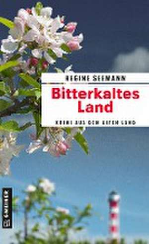 Bitterkaltes Land de Regine Seemann