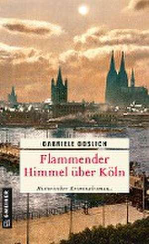 Flammender Himmel über Köln de Gabriele Goslich