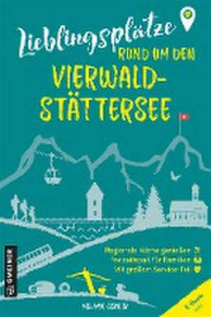 Lieblingsplätze rund um den Vierwaldstättersee de Melanie Gerber