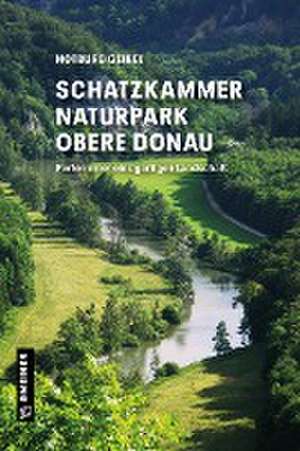 Schatzkammer Naturpark Obere Donau de Notburg Geibel