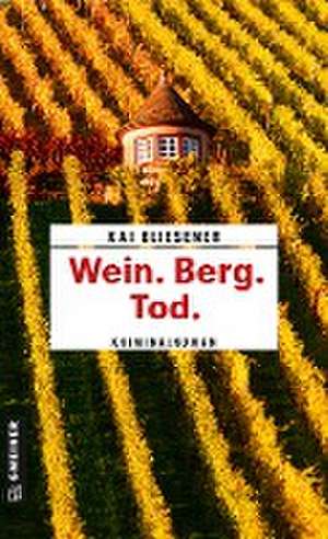 Wein. Berg. Tod. de Kai Bliesener