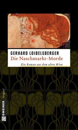 Die Naschmarkt-Morde de Gerhard Loibelsberger