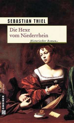 Die Hexe vom Niederrhein de Sebastian Thiel