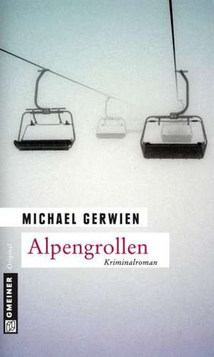 Alpengrollen de Michael Gerwien