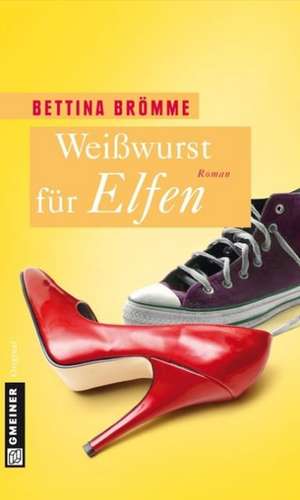 Weißwurst für Elfen de Bettina Brömme