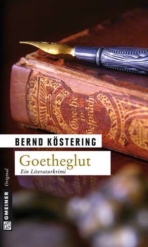 Goetheglut de Bernd Köstering