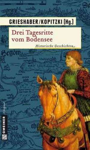 Drei Tagesritte vom Bodensee de Siegmund Kopitzki