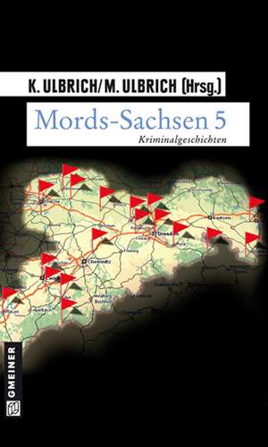 Mords-Sachsen 05 de Mario Ulbrich