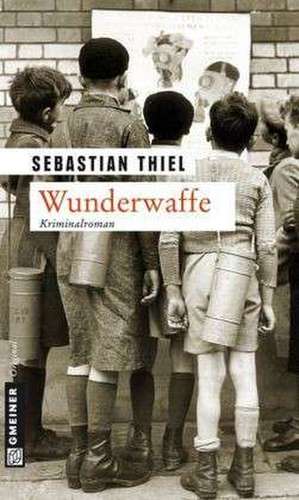 Wunderwaffe de Sebastian Thiel