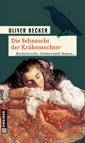 Die Sehnsucht der Krähentochter de Oliver Becker