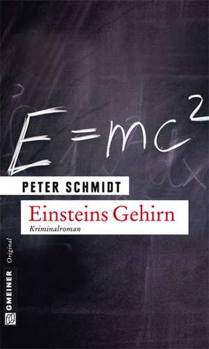 Einsteins Gehirn de Peter Schmidt