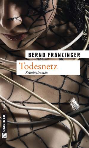 Todesnetz de Bernd Franzinger