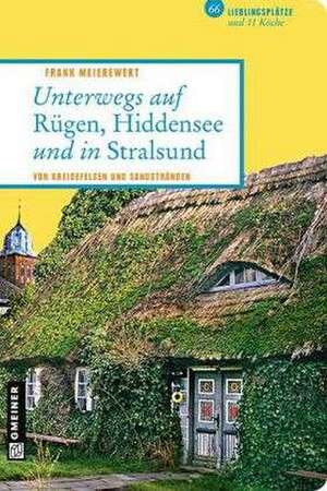 Unterwegs auf Rügen, Hiddensee und in Stralsund de Frank Meierewert