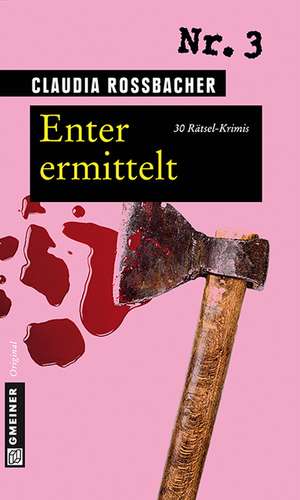 Enter ermittelt de Claudia Rossbacher