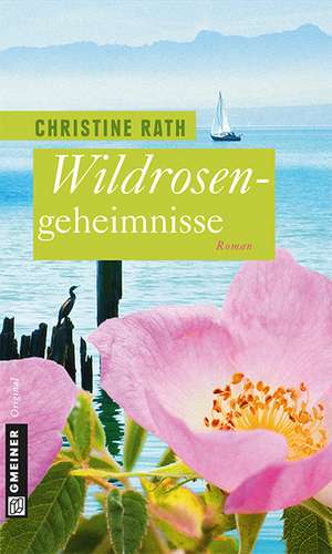 Wildrosengeheimnisse de Christine Rath