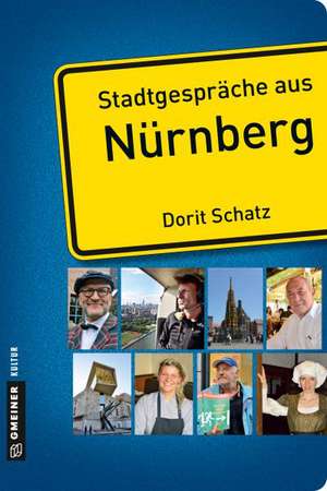 Stadtgespräche aus Nürnberg de Dorit Schatz