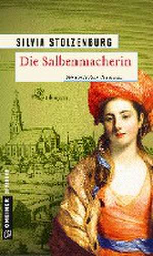 Die Salbenmacherin de Silvia Stolzenburg