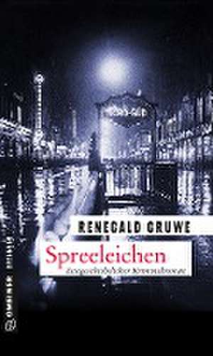 Spreeleichen de Renegald Gruwe