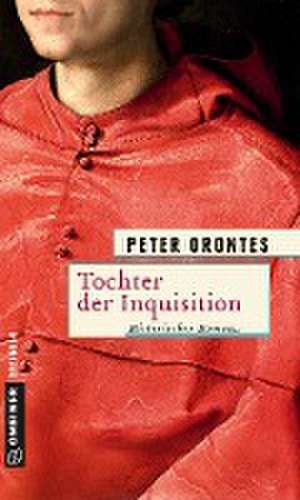 Tochter der Inquisition de Peter Orontes