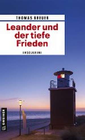 Leander und der tiefe Frieden de Thomas Breuer