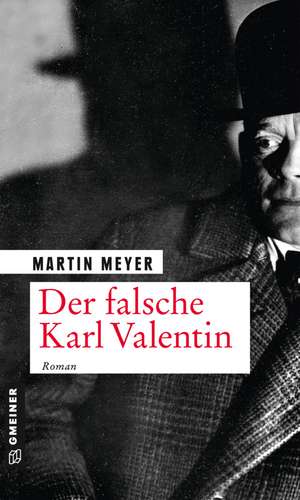 Der falsche Karl Valentin de Martin Meyer