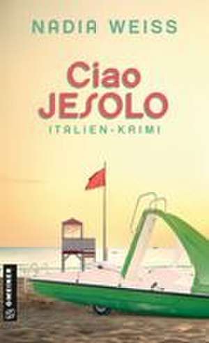 Ciao Jesolo de Nadia Weiss