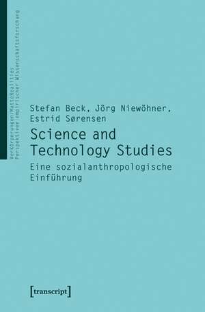 Science and Technology Studies: Eine sozialanthropologische Einführung de Stefan Beck