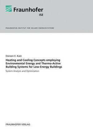 Heating and Cooling Concepts Employing Environmental Energy and Thermo-Active Building Systems de Doreen E. Kalz