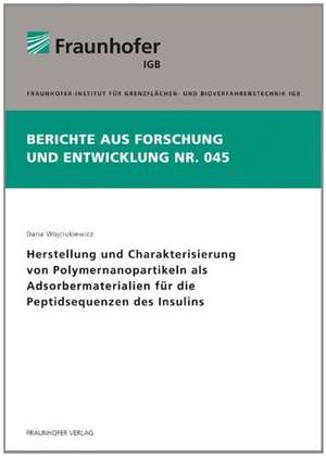 Herstellung und Charakterisierung von Polymernanopartikeln als Adsorbermaterialien für die Peptidsequenzen des Insulins de Daria Wojciukiewicz