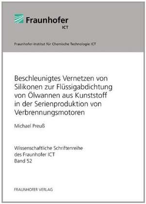 Beschleunigtes Vernetzen von Silikonen zur Flüssigabdichtung von Ölwannen aus Kunststoff in der Serienproduktion von Verbrennungsmotoren de Michael Preuß