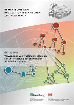 Verwendung von Traceability-Modellen zur Unterstützung der Entwicklung technischer Systeme de Grischa Beier