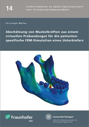 Abschätzung von Muskelkräften aus einem virtuellen Probandengut für die patientenspezifische FEM-Simulation eines Unterkiefers de Christoph Müller