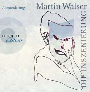 Die Inszenierung de Martin Walser