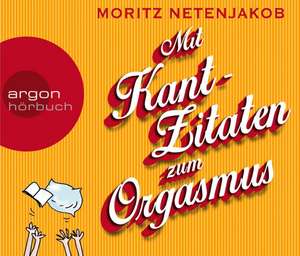 Mit Kant-Zitaten zum Orgasmus de Moritz Netenjakob