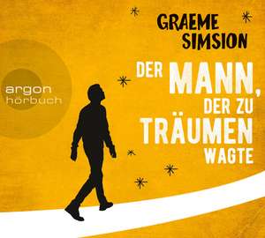 Der Mann, der zu träumen wagte de Graeme Simsion
