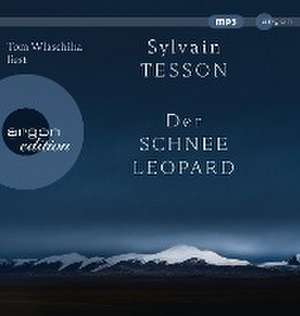 Der Schneeleopard de Sylvain Tesson