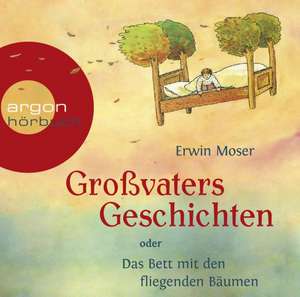 Großvaters Geschichten oder Das Bett mit den fliegenden Bäumen de Erwin Moser