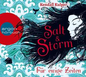 Salt & Storm. Für ewige Zeiten de Kendall Kulper