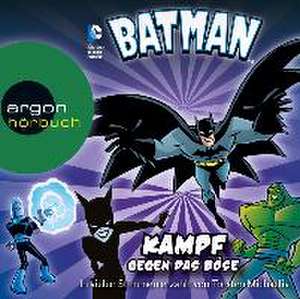 Batman - Kampf gegen das Böse de Eric Fein