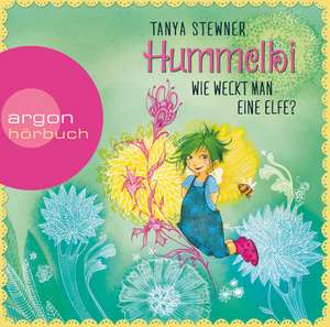 Hummelbi 01 - Wie weckt man eine Elfe? de Tanya Stewner