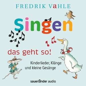 Singen-das geht so! (ab 3 Jahre) de Fredrik Vahle