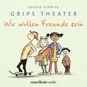 Wir wollen Freunde sein de Volker Ludwig