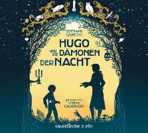 Hugo und die Dämonen der Nacht de Bertrand Santini