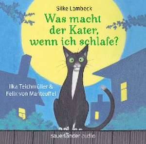 Was macht der Kater, wenn ich schlafe? de Silke Lambeck